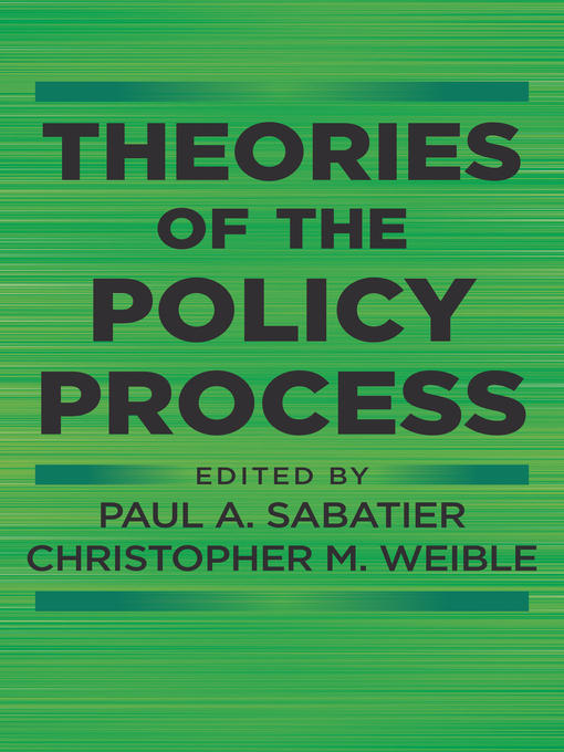 Title details for Theories of the Policy Process by Christopher M. Weible - Available